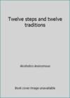 Twelve steps and twelve traditions