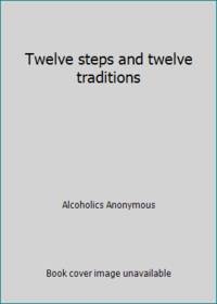 Twelve steps and twelve traditions