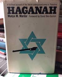 Haganah: A firsthand account of the Jewish underground army in Palestine by Munya M Mardor; D. R. Elston and David Ben-Gurion - Jan 01, 1966