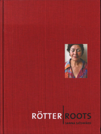 RÖTTER / ROOTS. Fotografier och…