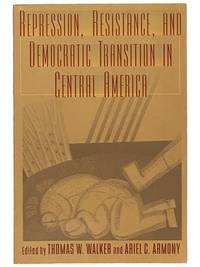 Repression, Resistance, and Democratic Transition in Central America