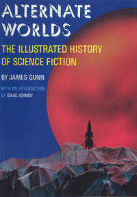 ALTERNATE WORLDS: THE ILLUSTRATED HISTORY OF SCIENCE FICTION
