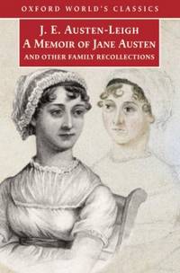 A Memoir of Jane Austen: And Other Family Recollections (Oxford World's Classics)