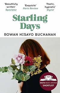 Starling Days: Shortlisted for the 2019 Costa Novel Award