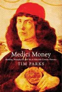 image of Medici Money: Banking, metaphysics and art in fifteenth-century Florence