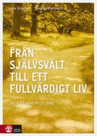Från självsvält till ett fullvärdigt liv. En ny…