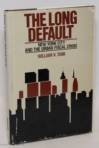 The long default; New York City and the urban fiscal crisis