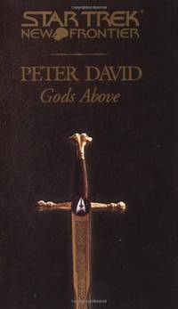 Gods Above: Bk.13 (Star Trek: New Frontier)