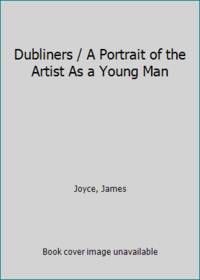 Dubliners / A Portrait of the Artist As a Young Man