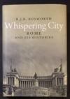 Whispering City: Modern Rome and Its Histories