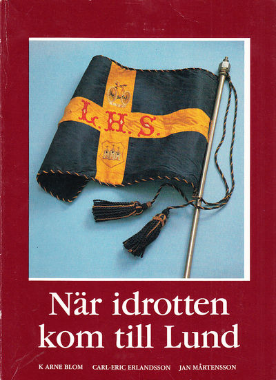 När idrotten kom till Lund. [Utg. av] Gamla Lund…