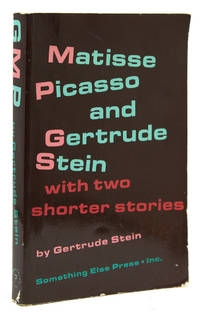 Matisse, Picasso and Gertrude Stein with two shorter stories