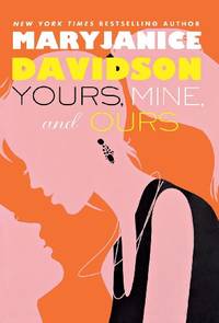 Yours, Mine, and Ours by Davidson, MaryJanice