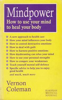 Mindpower: How to Use Your Mind to Heal Your Body (European Medical Journal)
