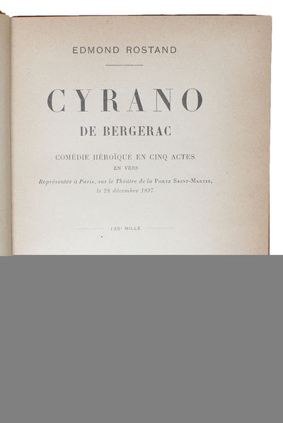 Cyrano de Bergerac. Comédie héroïque en cinq actes en vers. Représentée à Paris, sur le Théâtre de la Porte Saint-Martin, le 28 décembre 1897. 136e mille. - ["ONE OF THE CENTURY'S GREATEST SMASH HITS"] (photo 5)