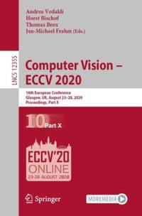 Computer Vision - ECCV 2020 : 16th European Conference, Glasgow, UK, August 23-28, 2020,...