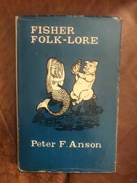 image of Fisher Folk-Lore Old Customs, Taboos And Superstitions Among Fisher Folk, Especially In Brittany And Normandy, And On The East Coast Of Scotland. ong Fisher,