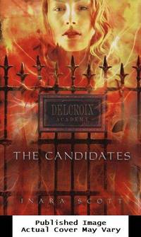 The Candidates (Delcroix Academy, Book 1) by Scott, Inara - 2010-08-24
