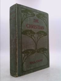 The Christian : a story / by Hall Caine... illustrated with scenes from the photoplay - a Goldwyn Picture by Caine, Hall - 1923