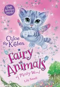 Chloe the Kitten : Fairy Animals of Misty Wood