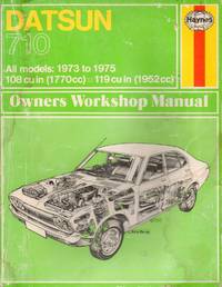 Datsun 710 Owners Workshop Manual: 1973 Thru 1975