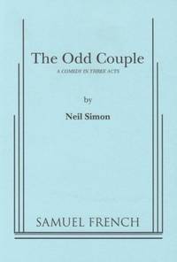 The Odd Couple: A Comedy In Three Acts by Neil Simon