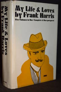 My Life and Loves; Five Volumes in One / Complete & Unexpurgated by Frank (Edited with introduction by John F. Gallagher.) Harris - Hardcover - from Burton Lysecki Books, ABAC/ILAB (SKU: 004370)