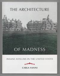 The Architecture of Madness: Insane Asylums in the United States