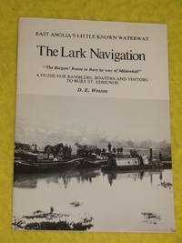 The Lark Navigation, East Anglia's Little Known Waterway, A Guide for Ramblers, Boaters and...