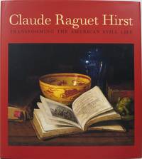 Claude Raguet Hirst: Transforming the American Still Life