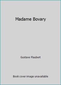 Madame Bovary by Gustave Flaubert