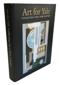 Art for Yale: collecting for a new century : celebrating the 175th anniversary of the Yale...