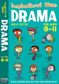 Drama 9-11: Engaging activities to get your class into drama! (Inspirational Ideas)