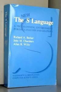 New S Language by R. A. Becker, J. M. Chambers et Allan R Wilks - 1988