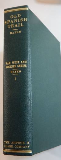 Old Spanish Trail; Journals of Forty-Niners; To the Rockies and Oregon