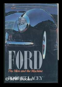 Ford, the Men and the Machine