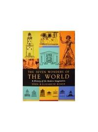 The Seven Wonders of the World a History of the Modern Imagination