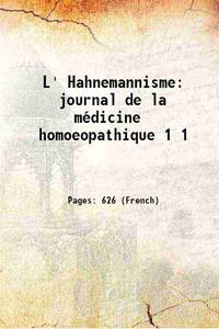 L&#039; Hahnemannisme: journal de la mÃ©dicine homoeopathique Volume 1 1868 de Paris HÃ´pital Hahnemann, HÃ´pital Hahnemann, Paris - 2018