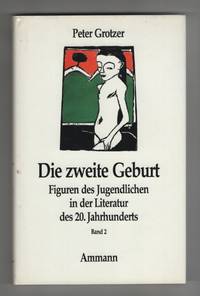 cover of Die Zweite Geburt Volume 2: Figuren Des Jugendlichen in Der Literatur Des 20. Jahrhunderts