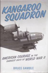 image of Kangaroo Squadron: American Courage in the Darkest Days of World War II