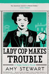 Lady Cop Makes Trouble (Kopp Sisters #2)