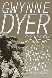 image of Canada in the Great Power Game 1914-2014