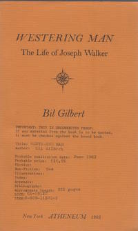 Westering Man. The Life of Joseph Walker by GILBERT, Bil - 1983