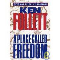 A Place Called Freedom (Random House Large Print) by Follett, Ken - 1995-08-28