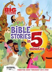 The Big Picture Interactive Bible Stories in 5 Minutes : Connecting Christ Throughout God's Story