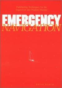 Emergency Navigation : Pathfinding Techniques for the Inquisitive and Prudent Mariner