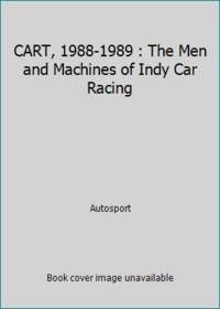 CART, 1988-1989 : The Men and Machines of Indy Car Racing