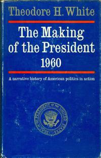 The Making of the President 1960 by WHITE Theodore H., - 1961