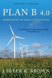 Plan B 4. 0 : Mobilizing to Save Civilization