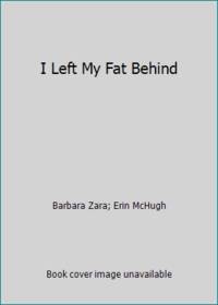 I Left My Fat Behind